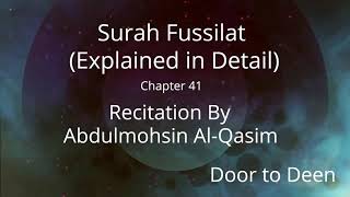 Surah Fussilat (Explained in Detail) Abdulmohsin Al-Qasim  Quran Recitation