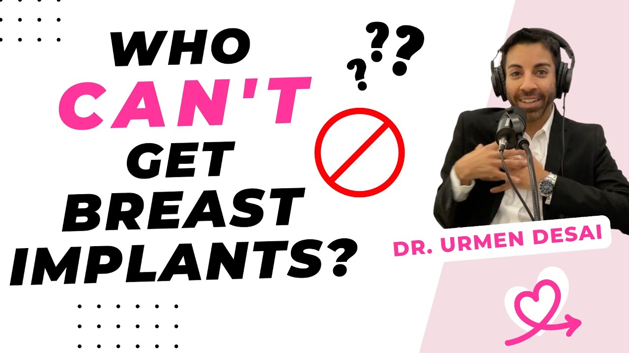 Who CAN'T get breast implants? [Urmen Desai, MD, Beverly Hills] - YouTube