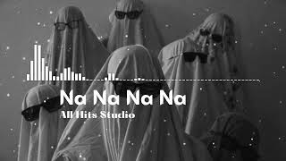 Na Na Na Na [ Slowed + Reverb ] | All Hits Studio Resimi