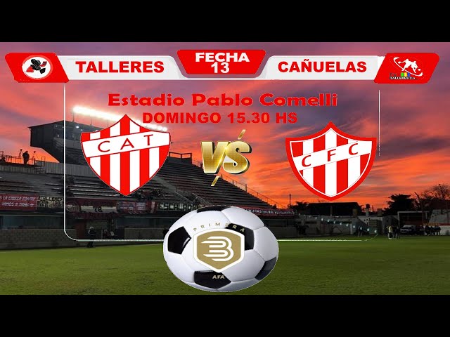 FUTBOL PRIMERA B TALLERES - CAÑUELAS 