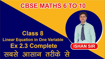 Class 8 Ex 2.3 Complete Chapter 2 Linear Equation in One Variable NCERT By Ishan Sir