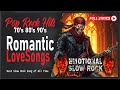 Best Slow Rock Ballads Ever With Lyrics | Timeless Love Songs That Touch the Soul