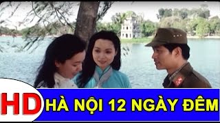 Hà Nội 12 Ngày Đêm Full HD | Phim Chiến Tranh Việt Nam Hay