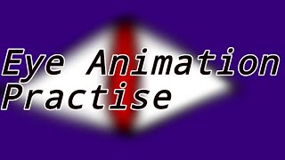 Eye Animation Practise