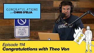 Congratulations Podcast w/ Chris D'Elia | EP 114 - Congratulations with Theo Von