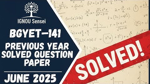 BGYET–141 Solved Question Paper | June 2025 | IGNOU Previous Year Question Paper