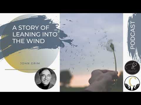 John Grim -- A Story of Leaning into the Wind