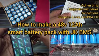 How to make a 48v 12Ah Lithium Battery pack at home using Smart Bluetooth BMS. #jkbms#lifepo4battery