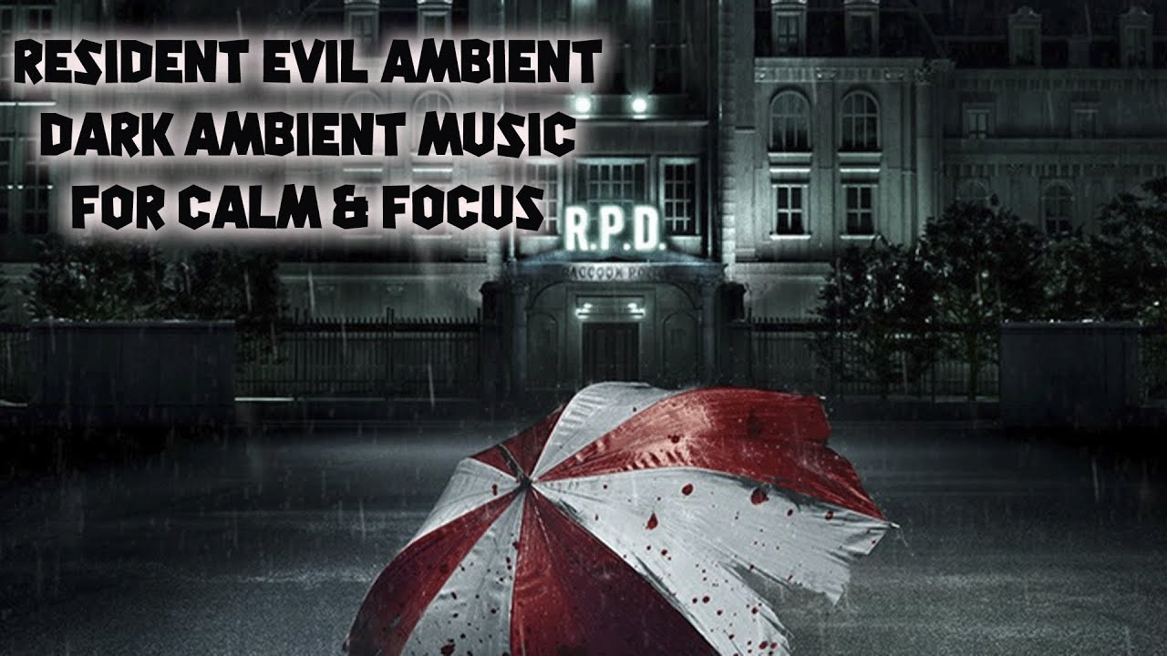 RESIDENT EVIL Ambient Dark Ambient Music for Calm & Focus🎵