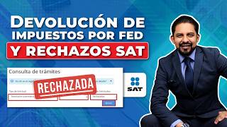 Tax refunds by FED and SAT rejections