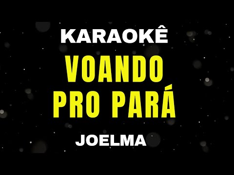 Video thumbnail for Karaokê - Voando Pro Pará - Joelma