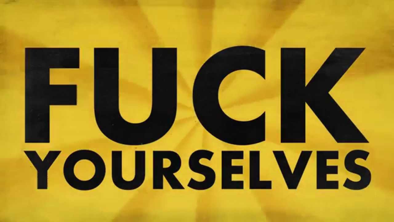 Go F**k Yourselves (Spiders)