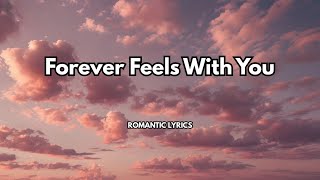 Forever Feels With You|💋| “A song about every moment feeling like forever| Best romantic song 2026
