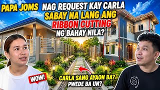JOMS NAPA WOW! SA NAKITA SA BAHAY NI CARLA? SABAY NA LANG DAW RIBBON CUTTING?@KalingapRabOfficial