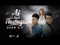 Quân A.P | Ai Là Người Thương Em | Official Music Video