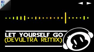 Let Yourself Go By DMTA (Devultra Remix) [Dubstep]