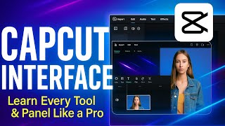 CapCut Interface Explained | Learn Every Tool & Panel Like a Pro