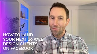 How To Land Your Next 10 Web Design Clients On Facebook