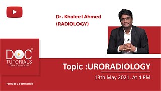 All About Uroradiology | Radiology Live Class by Dr. Khaleel Ahmed | NEET PG | DocTutorials screenshot 4