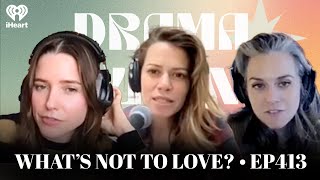 What’s Not to Love? • EP413 | Drama Queens