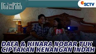 Nonton Bareng, Dafa Ciptakan Kenangan Indah bersama Kinara | Dia Yang Kau Pilih - Episode 90