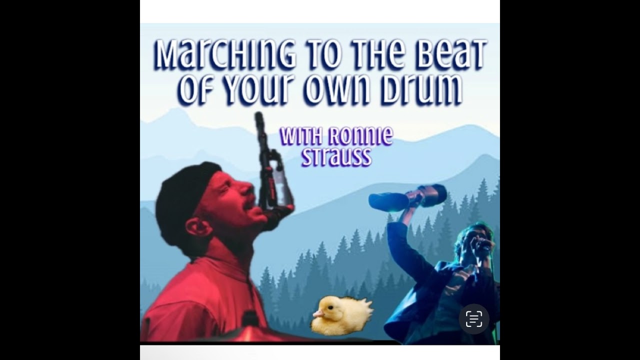 Episode 48 - Marching to the Beat of Your Own Drum (with Ronnie Strauss)