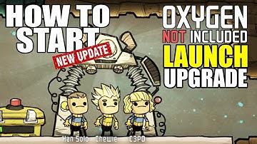 How to Start Your Colony After the Launch Upgrade - Oxygen Not Included Tutorial/Guide