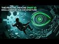 The Fractal Psyche (Part 2) - Swallowed by the Architecture