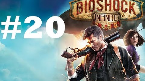 Bioshock Infinite PC Gameplay Walkthrough Part 20 |Comstock