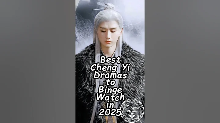 Best Cheng Yi Dramas to Binge Watch in 2025. #chengyi  #chinesedrama #wuxiadrama #cdrama2025