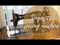 Restoring an antique Singer 15 sewing machine