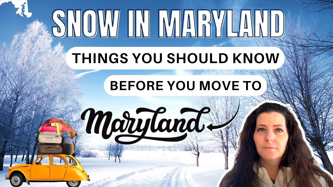 Snow In Maryland | What You Need to Know Before Moving Maryland | Is ...