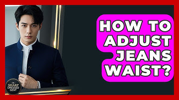 How To Adjust Jeans Waist? - The Sharp Dressed Gent