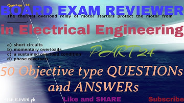 REE || Board Exam Reviewer in Electrical Engineering(50 Objective Type Questions and Answers)Part 24