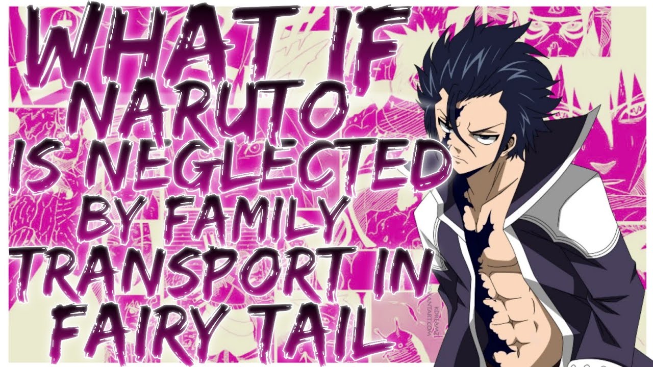 what if naruto is neglected by family transport in fairy tail