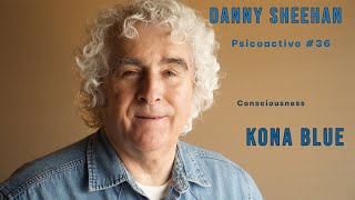 Danny Sheehan on Kona Blue, Catholic Church's UFO knowledge and Consciousness - Psicoactivo #36