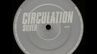 Circulation ‎– Silver (Mix One) [HD]