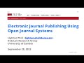 Invited Talk | Higher Education Authority | Electronic Journal Publishing Using Open Journal Systems