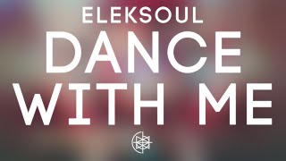 Eleksoul - Dance With Me