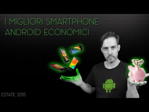 I MIGLIORI SMARTPHONE ANDROID ECONOMICI - ESTATE 2015