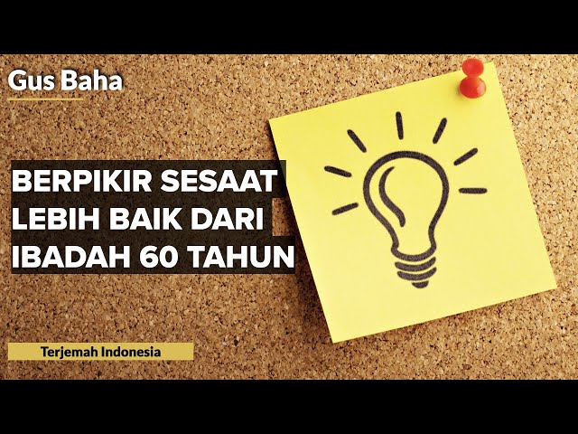 Berpikir Lebih Baik dari Ibadah 60 Tahun | Gus Baha class=