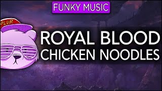 Royal Blood - Chicken Noodles