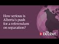 How serious is Alberta’s push for a referendum on separation?