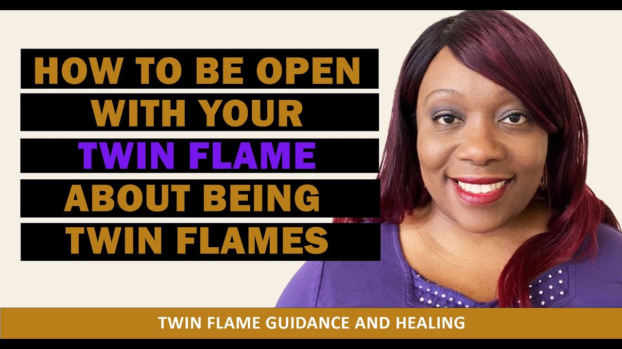 How to Be Open With Your Twin Flame Partner About Being Twin Flames ...