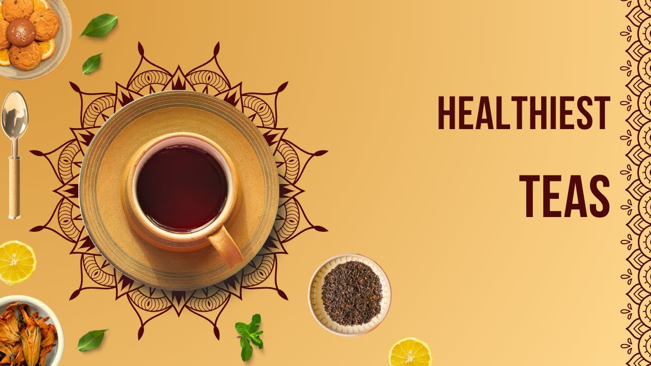 Top 10 Healthiest Teas for Daily Bliss YouTube