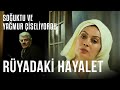 Rüyadaki Hayalet | Soğuktu ve Yağmur Çiseliyordu