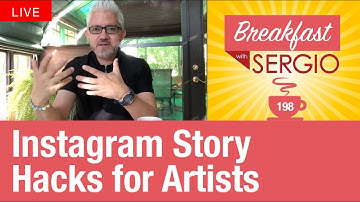 Instagram Story Hacks for Artists. Breakfast with Sergio #198