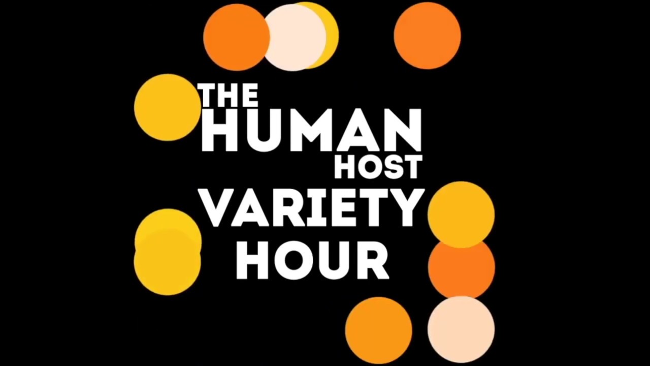 The Human Host Variety Hour - YouTube