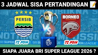 Ketat 🔥 Persib atau Borneo Juara BRI Super League 2026 ? Jadwal Sisa Persib vs Jadwal Sisa Borneo 📝