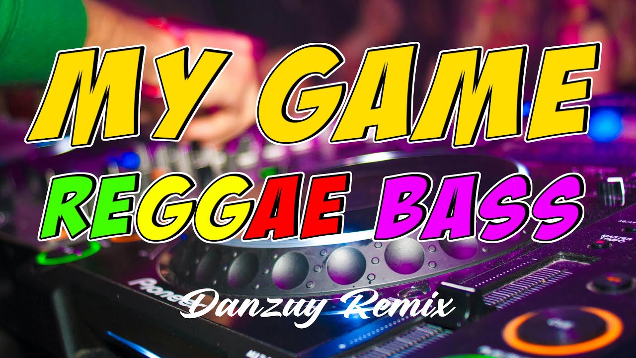 Gam Raggae MY GAME MIKE KOSA Reggae Bass | Danzuy Remix - YouTube